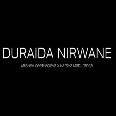 Download Duraida Nirvane - Abhishek Geethadeva | Harsha Maduranga Mp3 Song for free. Latest Sinhala music available on SriTune.